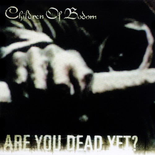 Children of Bodom: Are You Dead Yet?