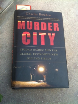 Murder City Ciudad Juarez and The Global Economy's New Killing Fields
